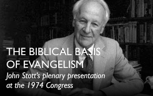 ‘The Biblical Basis of Evangelism’, John Stott’s plenary presentation at the 1974 Congress