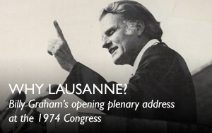 ‘Why Lausanne?’, Billy Graham’s opening plenary address at the 1974 Congress